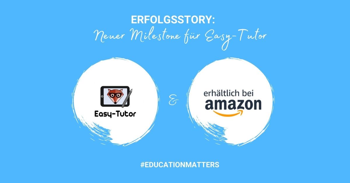 Weil uns digitale Bildung wichtig ist Easy-Tutor ab sofort bei Amazon erhältlich