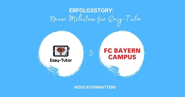 Neuer Milestone für Easy-Tutor FC Bayern Campus verlängert Zusammenarbeit