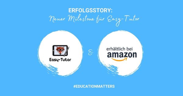 Weil uns digitale Bildung wichtig ist Easy-Tutor ab sofort bei Amazon erhältlich