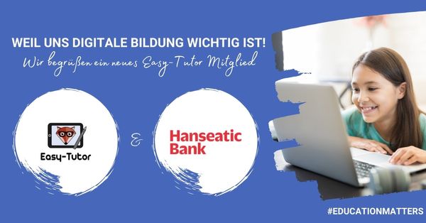 Weil uns digitale Bildung wichtig ist Hanseatic Bank wird Kooperationspartner